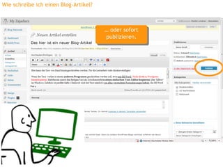 Wie schreibe ich einen Blog-Artikel?



                                       … oder sofort
                                       … oder sofort
                                       publizieren.
                                        publizieren.
 