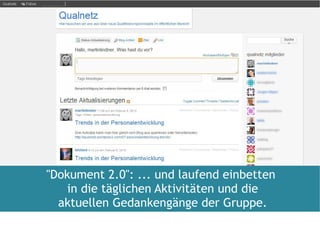 "Dokument 2.0": ... und laufend einbetten  in die täglichen Aktivitäten und die aktuellen Gedankengänge der Gruppe. 