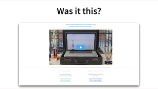 #WistiaFest / @acapland
Was it this?
 