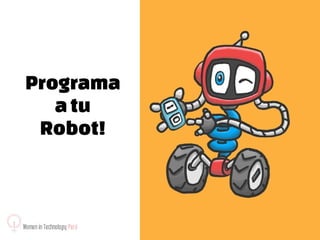 Programa
a tu
Robot!

 