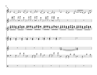 10
 46
                                         j
                                                                                œ œ™
     & œ          j          j                      j           j                j          j œœœ
            œ     œœ        œ œ    œ     œœ        œ œ   œ     œ œ™        œ™                     œ œ
                                                                                           œ                œœ
         œœ œœ œ
         œ           œœ œœ œ     œœ œœ œ
                                       œ
                                 œ
         J J ‰ ‰ J ‰ J J ‰ ‰ J ‰ J J ‰   ‰ J
     & ‰                                                                         ∑                 ∑

    œ œ œ œ œ œ œ œ œ œ œ œ œ œ œ œœ œ œ œ œ œ œ œœ œ œ œ œ œ œ œ œ œ œ œ œ œ œ œ œ œ
    œœœœ œœœœ œœœœ œœœ œ œœœœ œœ œœ œœœœ œœœœ œœœœ œœœœ
    œœœœ œœœœ œœœœ œœœ
    œ     œ œ œ     œ           œ    œœœœ œœ œ œœœœ œœœœ œœœœ œœœœ
                                     œ                œ     œ œ œ     œ     œ œ œ
{ &



{& œ
   œ        ‰ œ
              œ       ‰ œ
                        œ     œ
                              œ    ‰ œ
                                     œ       ‰ œ
                                               œ     œ
                                                     œ   ‰ œ
                                                           œ       ‰ œ
                                                                     œ     ∑                 ∑
   œ          œ         œ     œ      œ         œ     œ     œ         œ


                  ∑                      ∑                     ∑           w
                                                                           w                 w
                                                                                             w
     &                                                                     w
                                                                           w                 w
                                                                                             w
                      œ     œ                œ     œ ™             œ     œ
                                                                                       œ   œ            œ
                                                                         J œ™              J œ™
                                                                                                             œ
     ? œ™       œ ‰
                J           J œ™       œ œ         J œ       œ œ
                                                             J J                œ œ               œ ‰        J
                                       J J                                      J J               J


     /            ∑                      ∑                     ∑                 ∑                 ∑
 