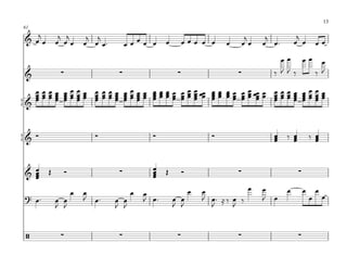 13
61
   j          j j                                                                              j
                       œ œ œ™
 & œœ                   j j            œ                                     j      j
             œ œœ                    œœ œ œ      œ        œœœ œ œ       œ    œœ    œ œ™       œ œ           œœ
                                                                                       œœ œœ œ
 &            ∑                  ∑                    ∑                     ∑        ‰ J J ‰ ‰ J

   œ œ œ œ œ œ œ œ œ œ œ œ œ œ œ œ œ œ œ œ œ œ œ œœ œ œ œ œ œ œ œœ œ œ œ œ œ œ œ œ œ
   œœœœ œœœœ œœœœ œœœœ œœœœ œœœ œ œœ œœ œœ œœ œœœœ œœœœ
   œœœœ œœœœ œœœœ œœœœ œœœœ œœœ
   œ     œ œ œ     œ     œ œ œ œ               œ    œœ œœ œœ œ
                                                    œ                œœœœ œœœœ
                                                                     œ     œ œ œ
{&



{&
     ∑                   ∑                  ∑                       ∑                œ
                                                                                     œ    ‰ œ
                                                                                            œ           ‰ œ
                                                                                                          œ
                                                                                     œ      œ             œ


   œ     Œ     Ó                 ∑          œ
                                            œ    Œ        Ó                 ∑                   ∑
 & œ
   œ
   œ                                        œ
                                            œ
                                                              œ   œ            œ   œ      œ         œ       œ
                   œ   œ              œ
 ? œ™                  J œ™
                                          œ                                                                     œ
             œ œ                œ œ       J œ™       œ œ          J œ™ ≈ ‰ œ ‰     J œ                  œ
             J J                J J                  J J            J      J


 /            ∑                  ∑                    ∑                     ∑                   ∑
 