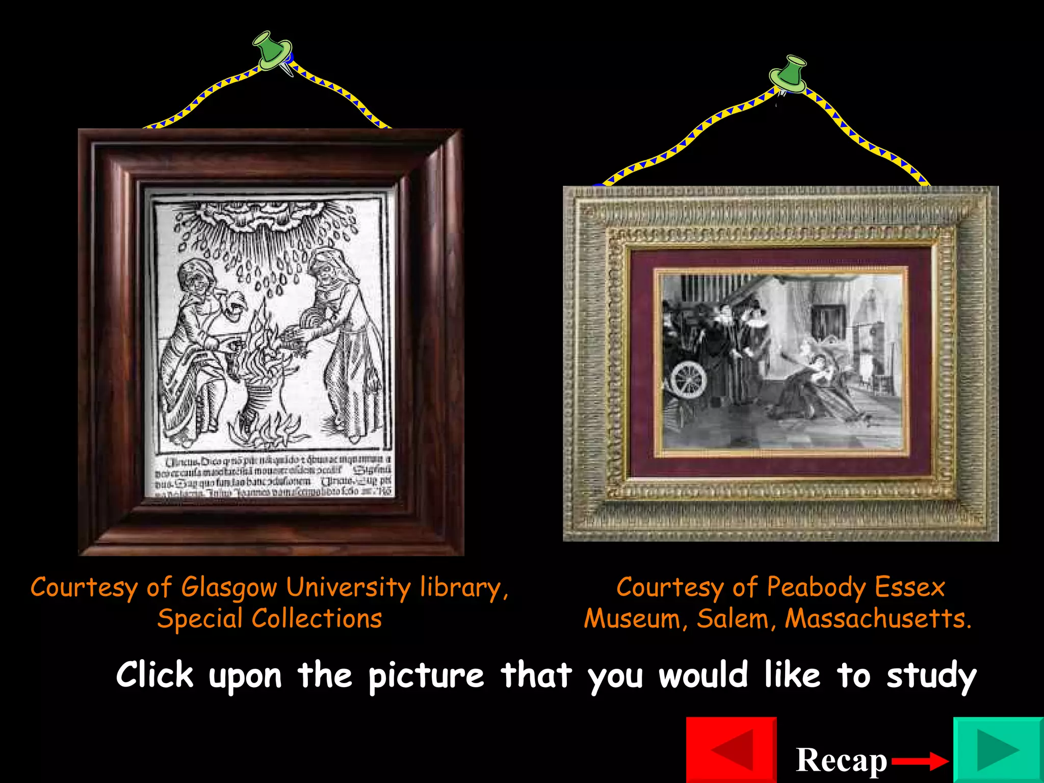 Courtesy of Peabody Essex Museum, Salem, Massachusetts.   Click upon the picture that you would like to study Recap Courtesy of Glasgow University library, Special Collections 