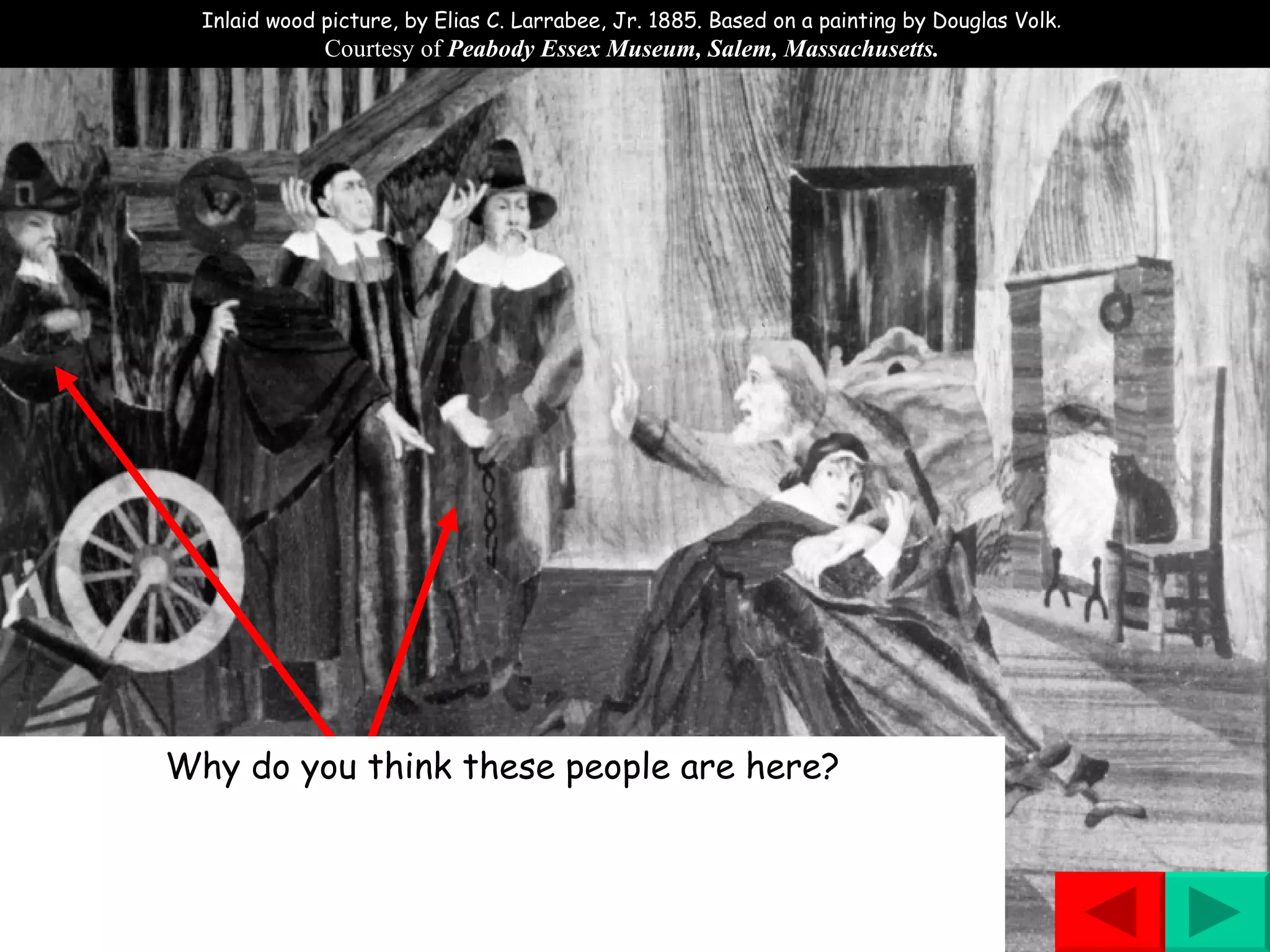 Why do you think these people are here? Inlaid wood picture, by Elias C. Larrabee, Jr. 1885. Based on a painting by Douglas Volk .  Courtesy of  Peabody Essex Museum, Salem, Massachusetts.  