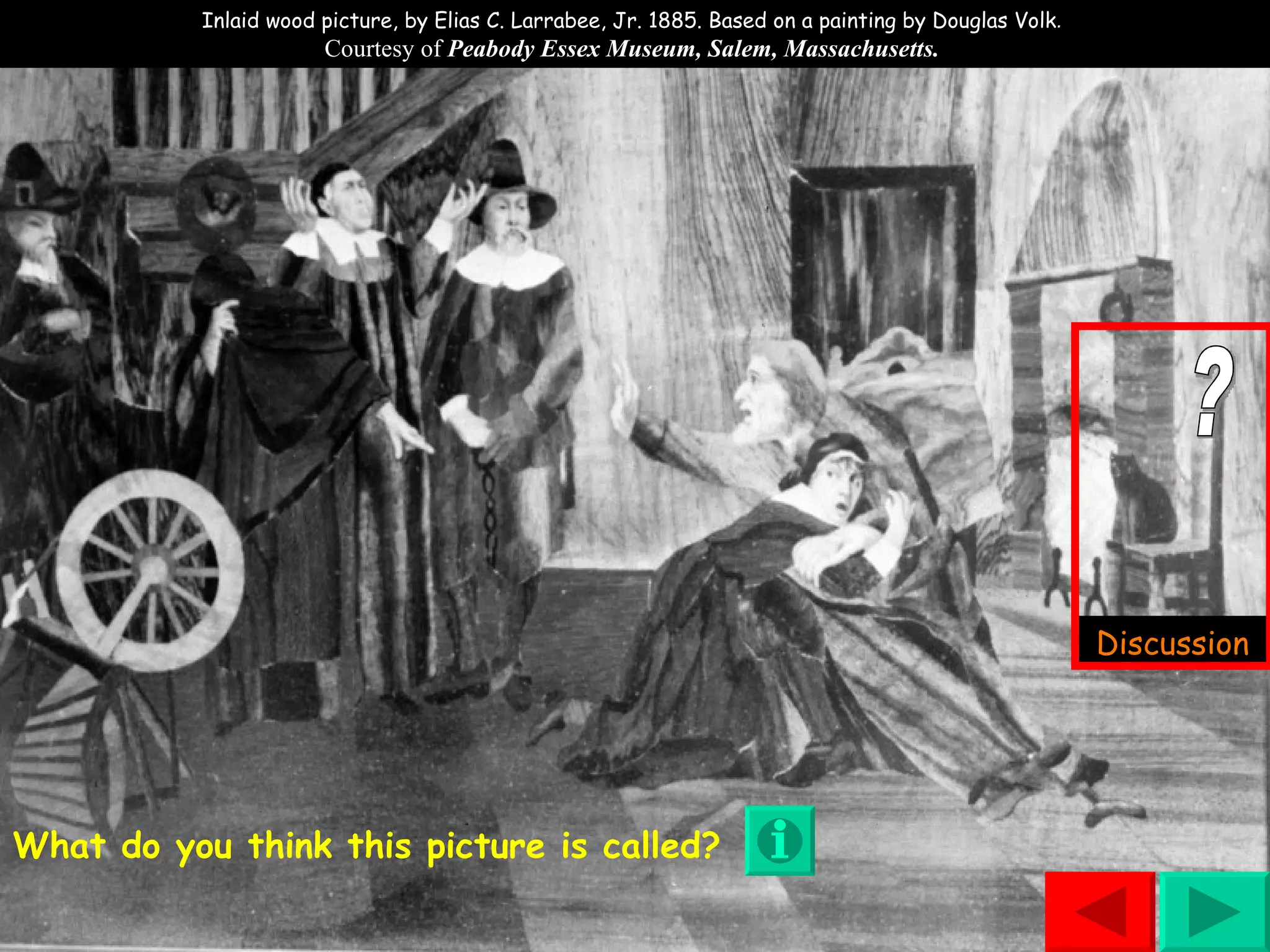 ? Inlaid wood picture, by Elias C. Larrabee, Jr. 1885. Based on a painting by Douglas Volk .  Courtesy of  Peabody Essex Museum, Salem, Massachusetts.  What do you think this picture is called? Discussion 