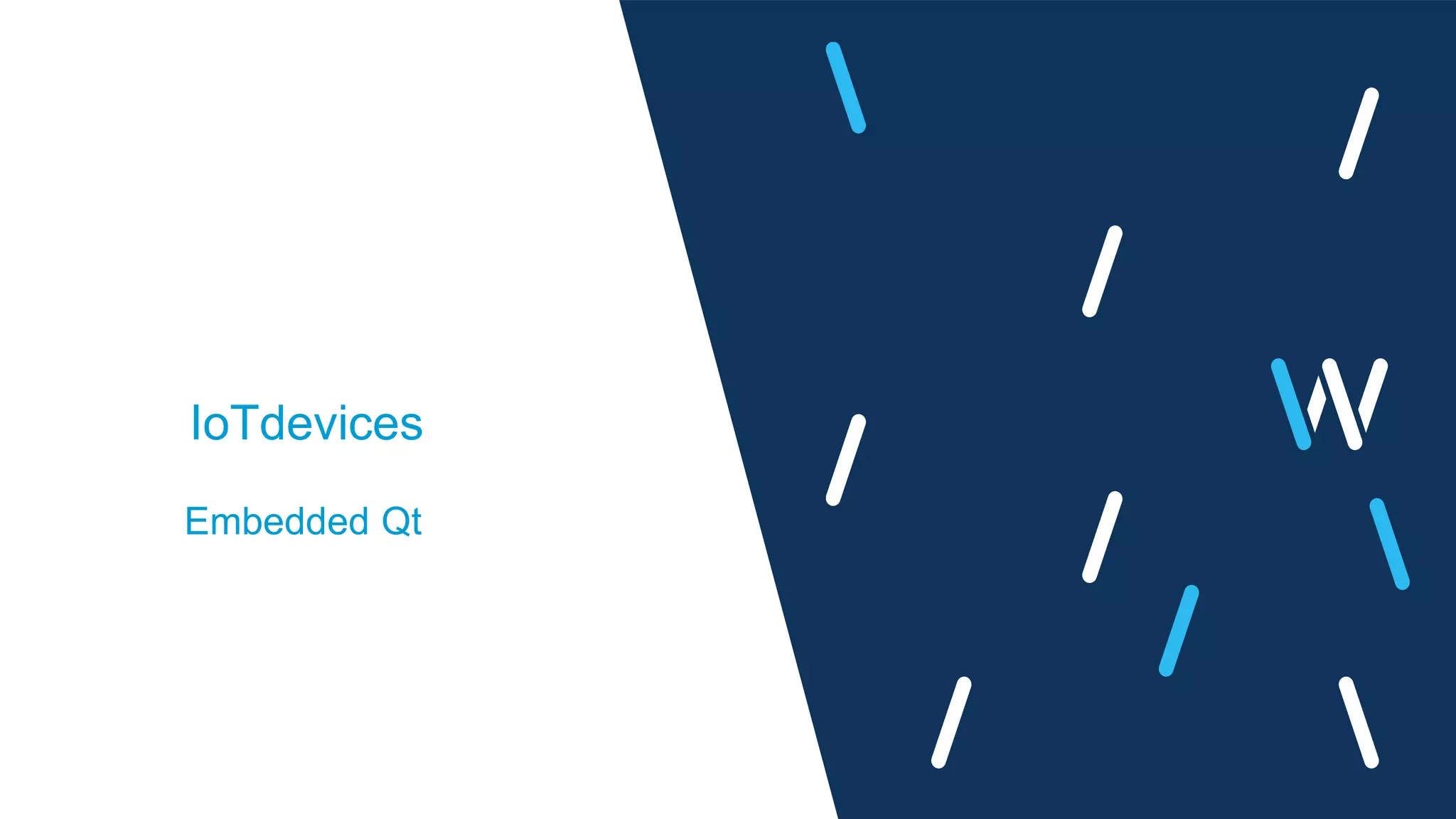 IoTdevices
Embedded Qt
 