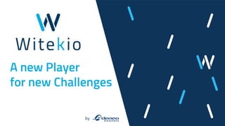 A new Player
for new Challenges
by
 