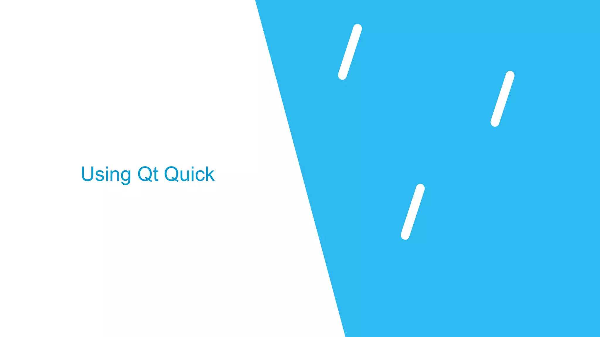 Polishing with effectsUsing Qt Quick
 