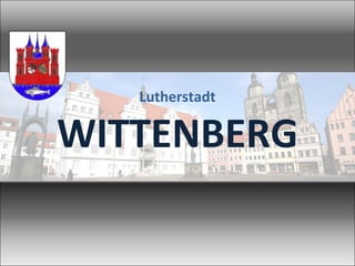 Lutherstadt WITTENBERG 