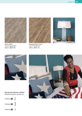 bonita V2   15




Eiseiche | EI960BV2                   Amerikanischer Pekan | PE100BV2
1-Stab | exklusive Holzstruktur       1-Stab | exklusive Holzstruktur
Fußleiste 1: 30030238 | 4E96          Fußleiste 1: 30030167 | 4P12
Fußleiste 2: 30040238 | 7E96          Fußleiste 2: 30040167 | 7P12




Dekorgleiche Fußleisten erhältlich.
Weiteres Zubehör ab Seite 52


Fußleiste 1


Fußleiste 2


Fußleiste 3
 