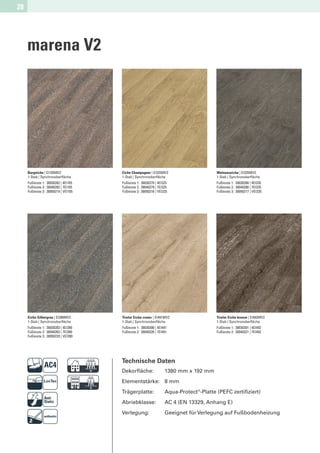 28




     marena V2




     Burgeiche | EI105MV2             Eiche Champagner | EI325MV2                      Walnusseiche | EI335MV2
     1-Stab | Synchronoberﬂäche       1-Stab | Synchronoberﬂäche                       1-Stab | Synchronoberﬂäche
     Fußleiste 1: 30030282 | 4EI105   Fußleiste 1: 30030279 | 4EI325                   Fußleiste 1: 30030280 | 4EI335
     Fußleiste 2: 30040282 | 7EI105   Fußleiste 2: 30040279 | 7EI325                   Fußleiste 2: 30040280 | 7EI335
     Fußleiste 3: 30050219 | VEI105   Fußleiste 3: 30050216 | VEI325                   Fußleiste 3: 30050217 | VEI335




     Eiche Silbergrau | EI390MV2      Tiroler Eiche creme | EI491MV2                   Tiroler Eiche bronze | EI492MV2
     1-Stab | Synchronoberﬂäche       1-Stab | Synchronoberﬂäche                       1-Stab | Synchronoberﬂäche
     Fußleiste 1: 30030283 | 4EI390   Fußleiste 1: 30030300 | 4EI491                   Fußleiste 1: 30030301 | 4EI492
     Fußleiste 2: 30040283 | 7EI390   Fußleiste 2: 30040320 | 7EI491                   Fußleiste 2: 30040321 | 7EI492
     Fußleiste 3: 30050220 | VEI390




                              D       Technische Daten
                                      Dekorﬂäche:                 1380 mm x 192 mm


                              F       Elementstärke: 8 mm
                                      Trägerplatte:
                                      Abriebklasse:
                                                                  Aqua-Protect®-Platte (PEFC zertiﬁziert)
                                                                  AC 4 (EN 13329, Anhang E)
                                      Verlegung:                  Geeignet für Verlegung auf Fußbodenheizung
 