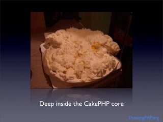 Deep inside the CakePHP core

                               ThinkingPHP.org