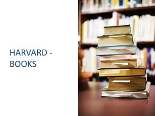 HARVARD -
BOOKS
 