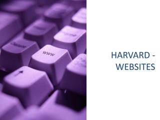 HARVARD -
WEBSITES
 