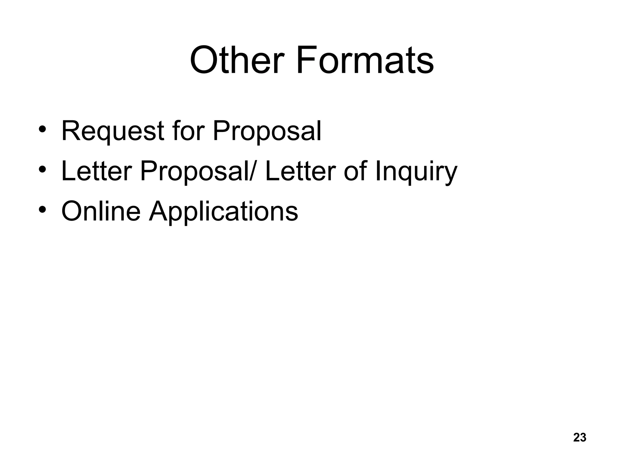 Other Formats Request for Proposal Letter Proposal/ Letter of Inquiry Online Applications 