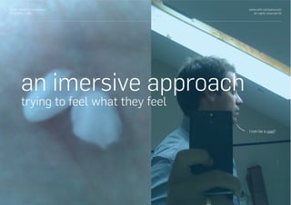 an imersive approach
trying to feel what they feel
www.with-company.com
all rights reserved ©
I can be a user!
Design Thinking Conference
NOVA IMS, Lisbon
 