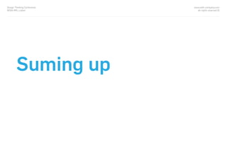 Suming up
www.with-company.com
all rights reserved ©
Design Thinking Conference
NOVA IMS, Lisbon
 