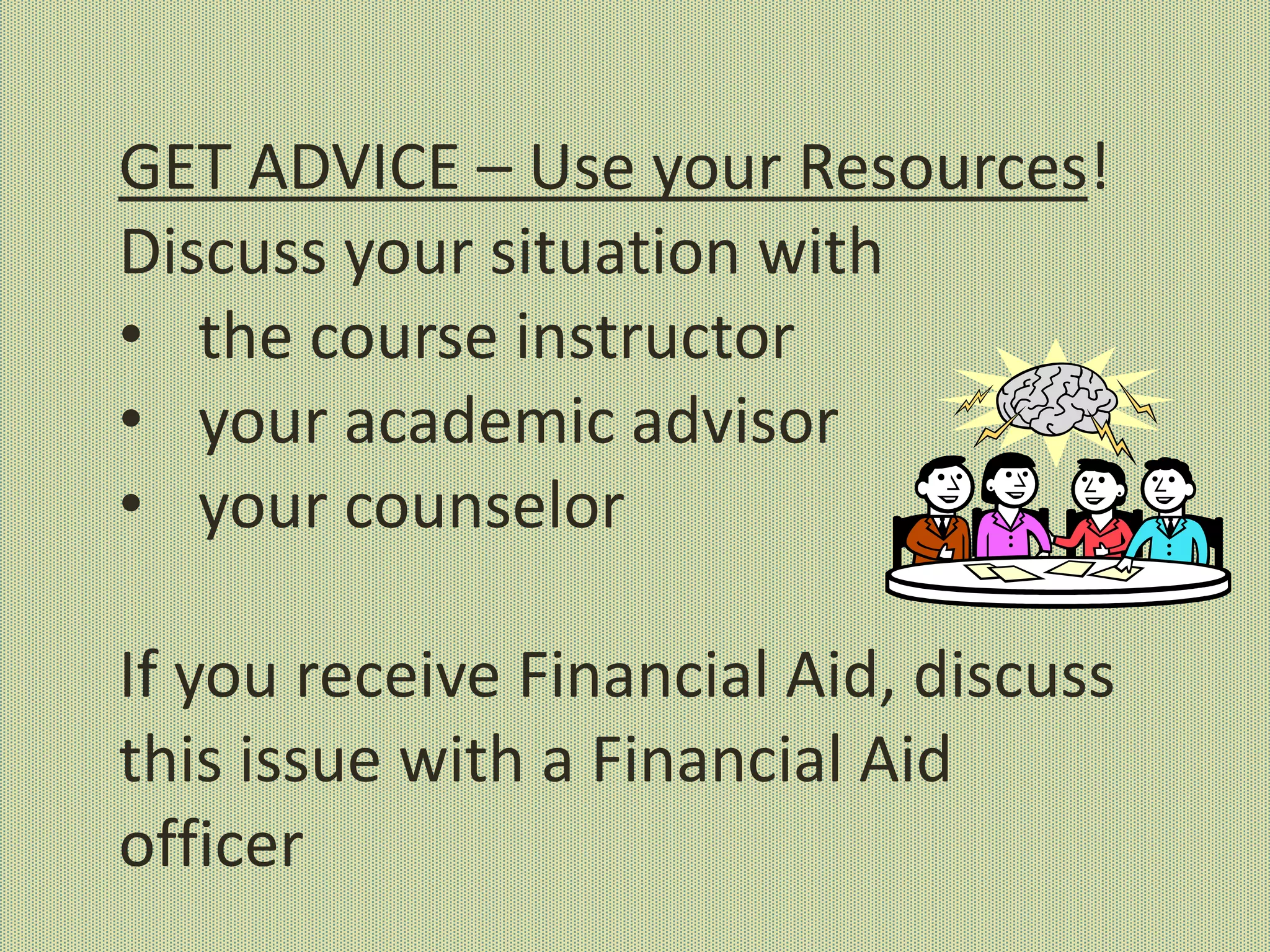 Timing Matters!Depending on when you withdraw you may owe money!CONSYour personal financial situationMost withdrawals do not qualify for a refund of tuition paid (See refund schedule).