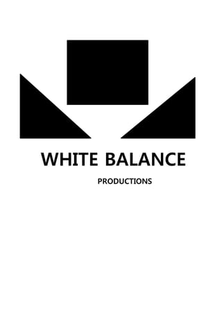 WHITE BALANCE
PRODUCTIONS
 