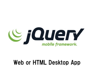 Web or HTML Desktop App
 