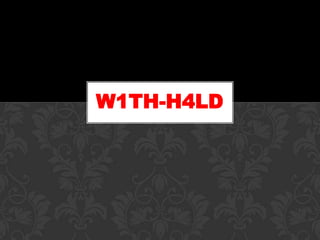 W1TH-H4LD
 