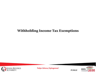 PUBLIC
Withholding Income Tax Exemptions
 