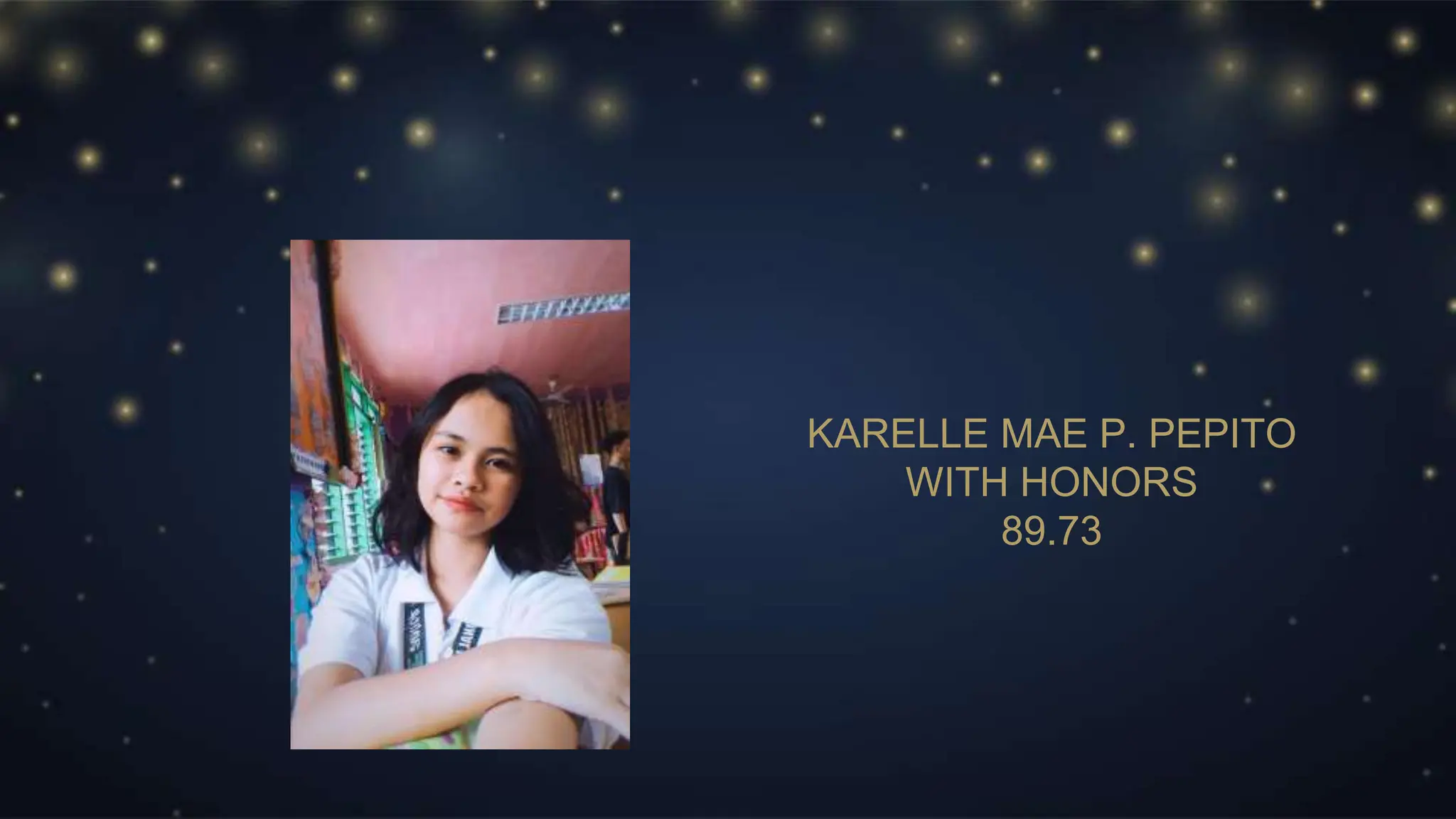 KARELLE MAE P. PEPITO
WITH HONORS
89.73