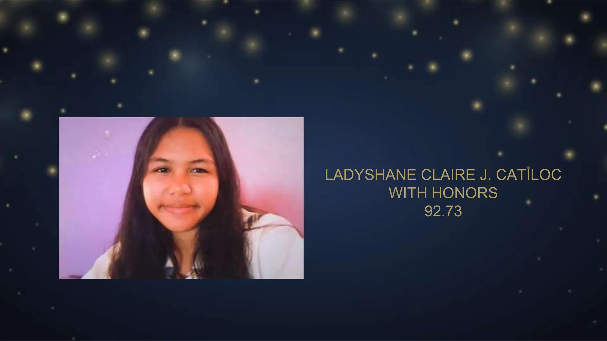 LADYSHANE CLAIRE J. CATILOC
WITH HONORS
92.73