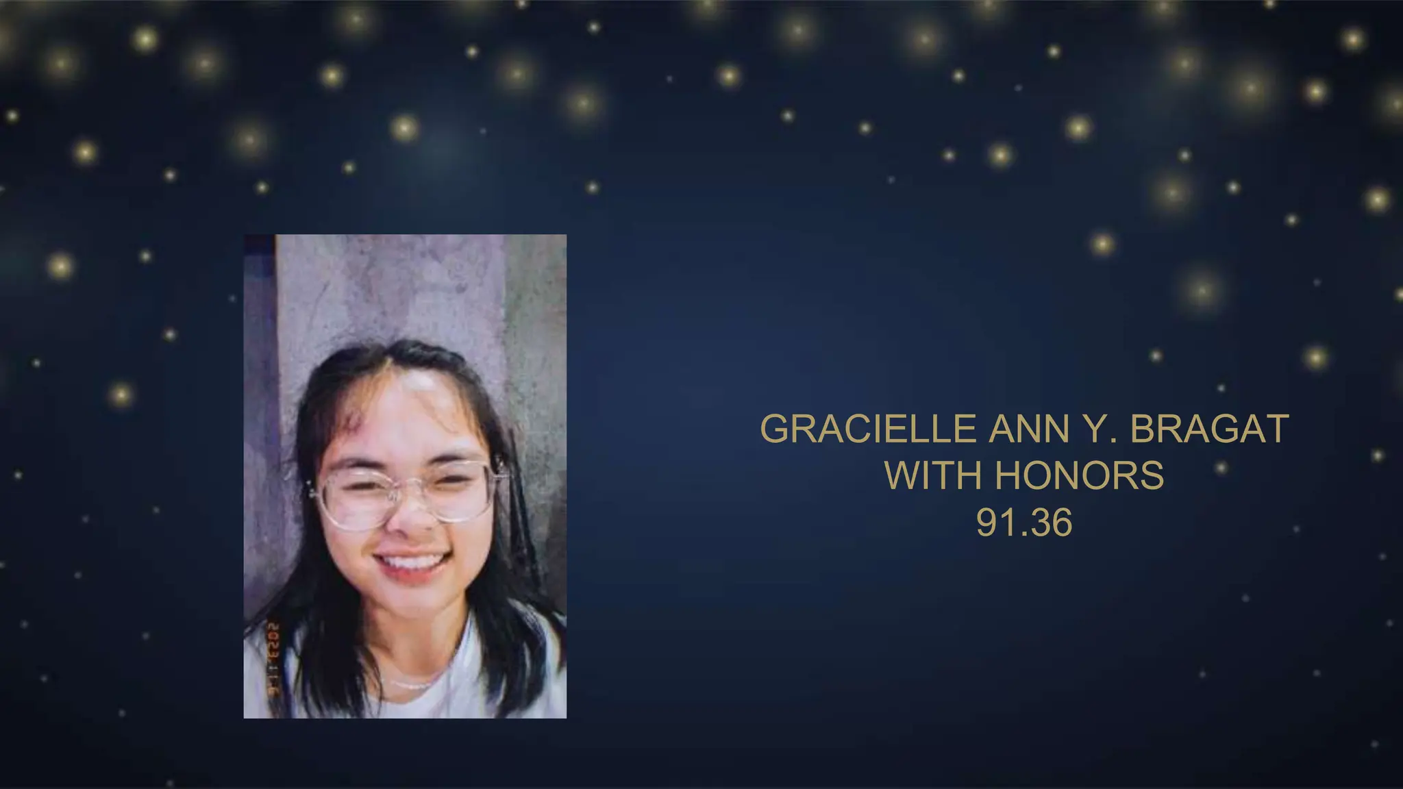 GRACIELLE ANN Y. BRAGAT
WITH HONORS
91.36