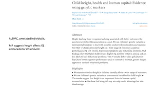 ALSPAC, unrelatedindividuals,
MR suggests height affects IQ
and academic attainment.
 