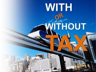 WITH
TAX
WITHOUT
 
