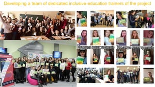 Developing a team of dedicated inclusive education trainers of the project
 