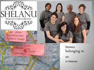 Shelanu
belonging to
us
in Hebrew
 
