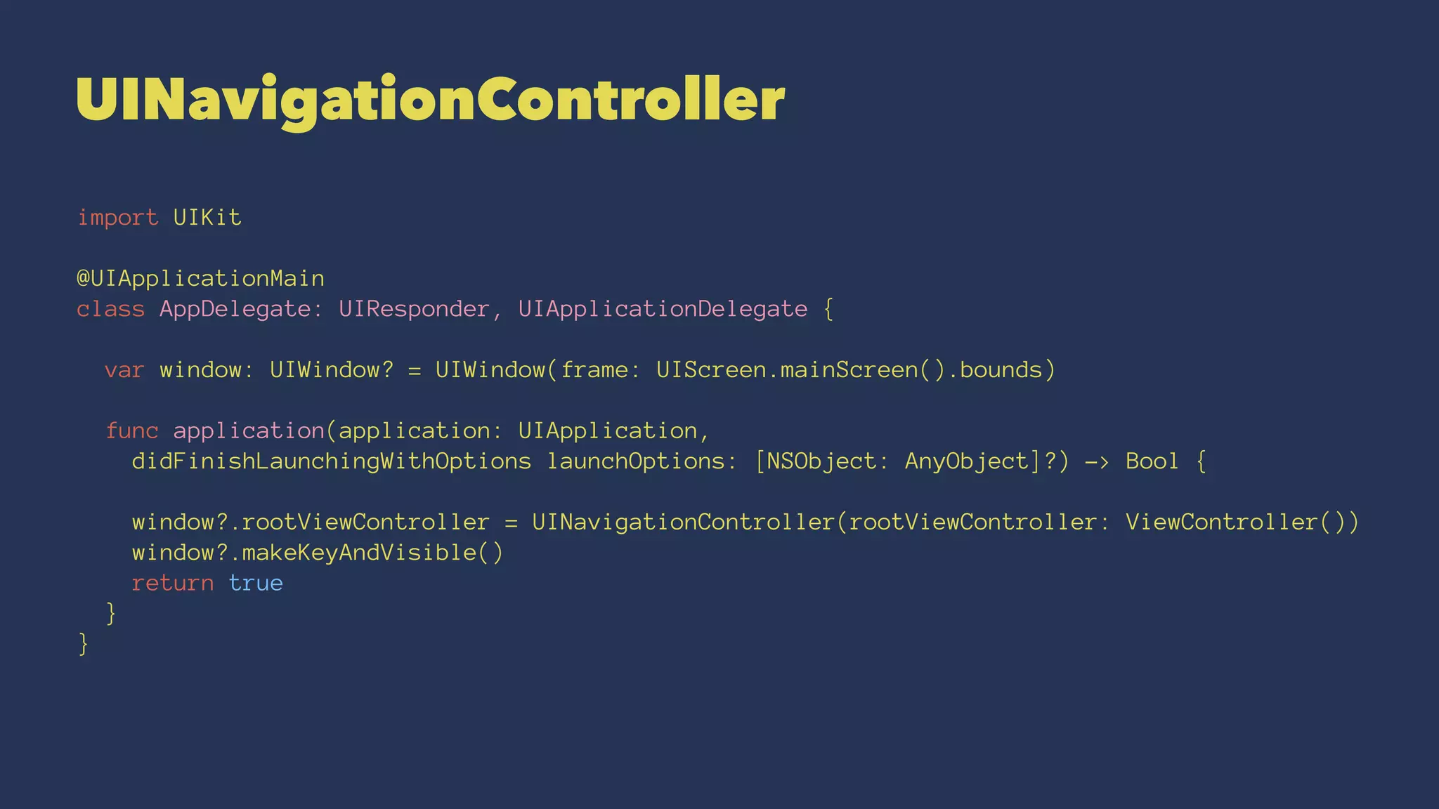 UINavigationController import UIKit @UIApplicationMain class AppDelegate: UIResponder, UIApplicationDelegate { var window: UIWindow? = UIWindow(frame: UIScreen.mainScreen().bounds) func application(application: UIApplication, didFinishLaunchingWithOptions launchOptions: [NSObject: AnyObject]?) -> Bool { window?.rootViewController = UINavigationController(rootViewController: ViewController()) window?.makeKeyAndVisible() return true } } 