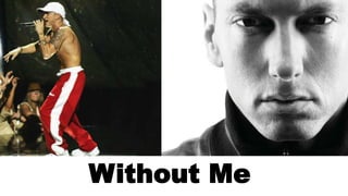 Without Me
 