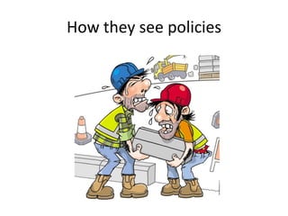 How they see policies
 