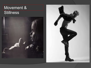 Movement &
Stillness
 