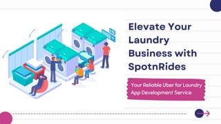 Your Reliable Uber for Laundry
App Development Service
 