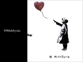 #WithSyria
Campaign Roundup
March 2014
 