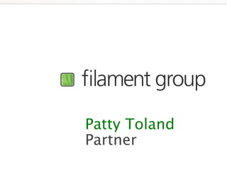 ﬁlament group
Patty Toland
Partner
 