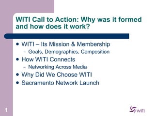 WITI Call to Action: Why was it formed and how does it work? ,[object Object],[object Object],[object Object],[object Object],[object Object],[object Object]