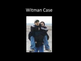 Witman Case
 