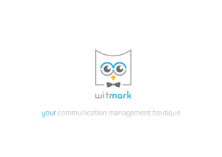 your communication management boutique
 