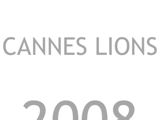 WITNESS  AT  CANNES LIONS  2008 
