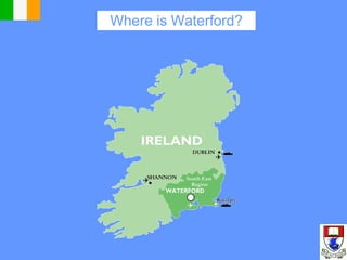 Where is Waterford? 