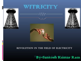 Revolution in the field of electRicity
 