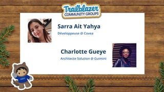 Sarra Ait Yahya
Charlotte Gueye
 