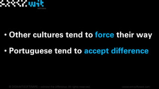 Germans© 2009 WIT-SOFTWARE – witness the difference. All rights reserved.www.wit-software.com