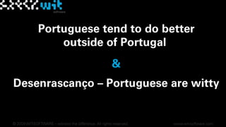 Italians© 2009 WIT-SOFTWARE – witness the difference. All rights reserved.www.wit-software.com