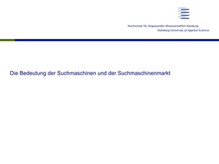 Die Bedeutung der Suchmaschinen und der Suchmaschinenmarkt
 